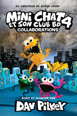 Dav Pilkey: Mini Chat et son club BD : N° 4 - Collaborations