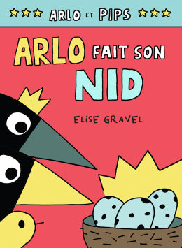 Arlo et Pips 3: Arlo fait son nid