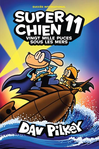 Dav Pilkey: Super chien. Vingt mille puces sous les mers #11