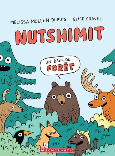 Melissa Mollen Dupuis, Élise Gravel: Nutshimit : un bain de forêt