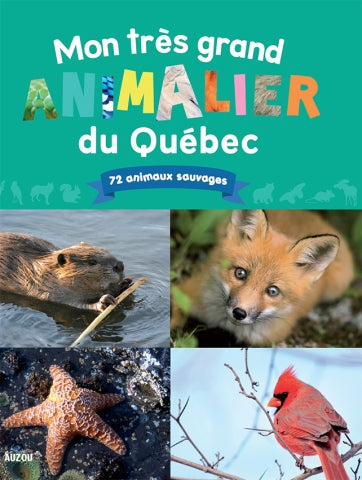 Jérôme Carrier: Mon très grand animalier du Québec
