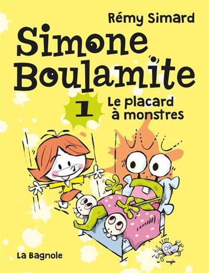 Rémy Simard: Simone Boulamite T1: Le placard à monstres
