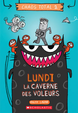 Ralph Lazar: Chaos total : N° 1 - Lundi - La caverne des voleurs