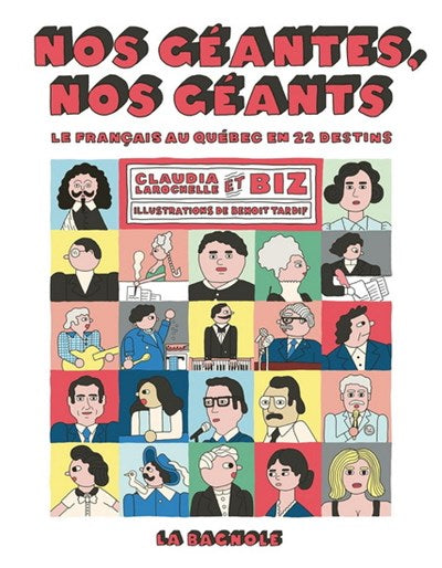 Claudia Larochelle, Biz: Nos géantes, nos géants: le français au Québec en 22 destins