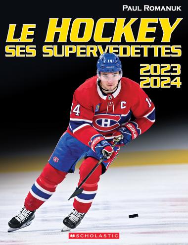 Paul Romanuk: Le Hockey : ses supervedettes 2023-2024