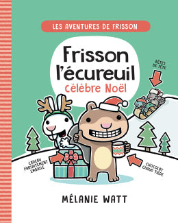 Mélanie Watt: Les aventures de Frisson : N° 3 - Frisson l'écureuil célèbre Noël
