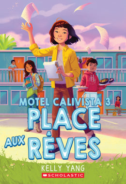 Kelly Yang: Motel Calivista : N° 3 - Place au rêve