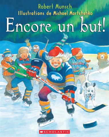 Robert Munsch, Michael Martchenko: Encore un but!