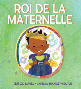Derrick Barnes, Vanessa Brantley-Newton: Roi de la maternelle