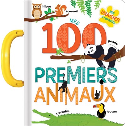 Anne Paradis, Annie Sechao: Mes 100 premiers animaux : mon imagier à emporter