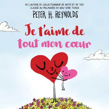 Peter H. Reynolds: Je t’aime de tout mon cœur