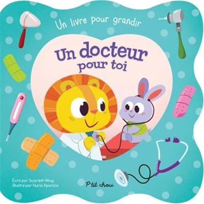 Scarlett Wing, Núria Aparicio: Un docteur pour toi : livre pour grandir