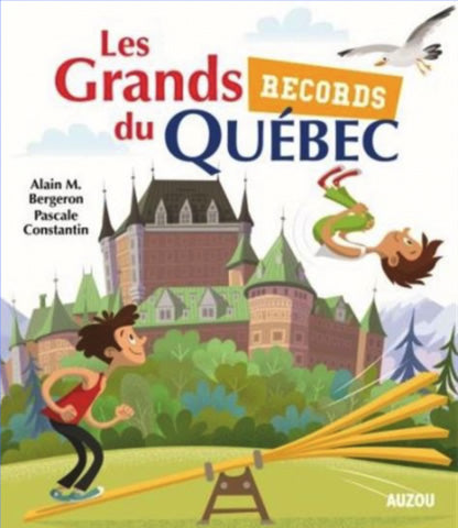 Alain M. Bergeron: Les Grands records du Québec