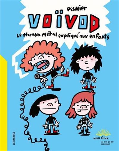 Pishier: Voïvod : le thrash métal expliqué aux enfants