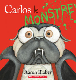 Aaron Blabey: Carlos le monstre