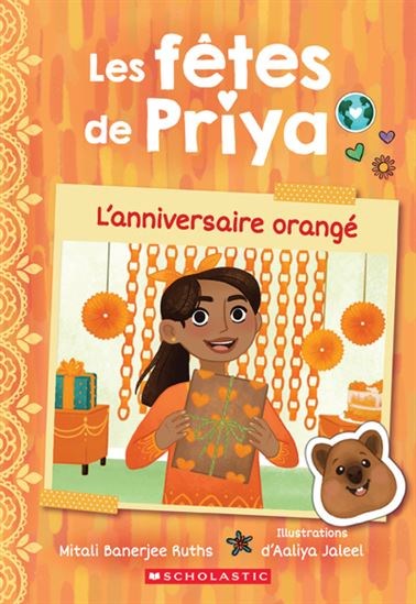 Mitali Banerjee Ruths, Aaliya Jaleel: Les fêtes de Prya: L'Anniversaire orangé #01