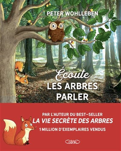 Peter Wohlleben, Stéphanie Reich: Écoute les arbres te parler