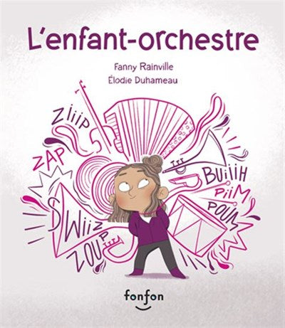 Fanny Rainville, Élodie Duhameau: L'Enfant-orchestre
