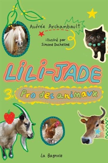 Audrée Archambault, Simone Duchesne: Lili-Jade : pro des animaux #03