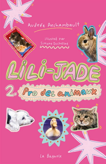 Audrée Archambault, Simone Duchesne: Lili-jade pro des animaux #02