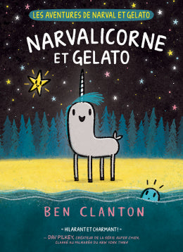 Ben Clanton: Les aventures de Narval et Gelato N° 7 : Narvalicorne et Gelato