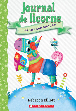Journal de licorne 3: Iris la courageuse