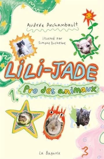 Audrée Archambault, Simone Duchesne: Lili-Jade pro des animaux #01