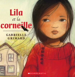 Gabrielle Grimard: Lila et la corneille