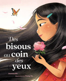 Joanna Ho, Dung Ho: Des bisous au coin des yeux