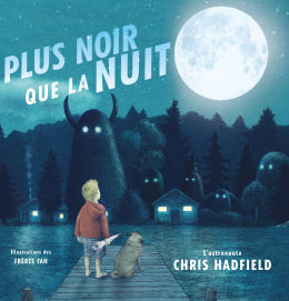 Chris Hadfield, Eric Fan, Terry Fan: Plus noir que la nuit