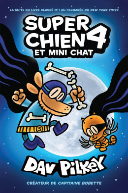 Dav Pilkey: Super Chien : N° 4 - Super Chien et Mini Chat