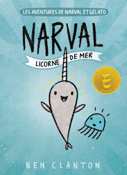 Ben Clanton: Les aventures de Narval et Gelato : N° 1 - Narval : Licorne de mer