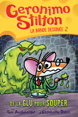 Geronimo Stilton, Tom Angleberger: De la glu pour souper #02