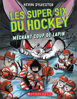 Kevin Sylvester: Les super six du hockey : No 3 - Méchant coup de lapin