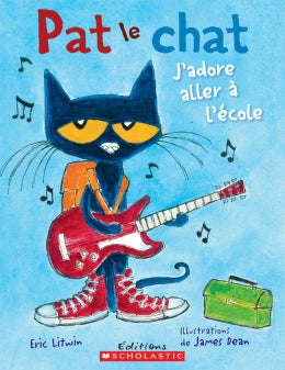 Eric Litwin, James Dean: Pat le chat : j'adore aller à l'école