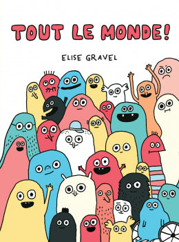 Élise Gravel: Tout le monde!