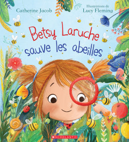 Catherine Jacob, Lucy Fleming: Betsy Laruche sauve les abeilles