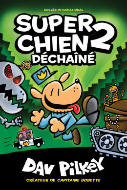 Dav Pilkey: Super Chien : Déchaîné T.02