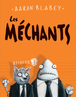 Aaron Blabey: Les Méchants #01