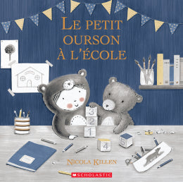 Nicola Killen: Le petit ourson à l’école