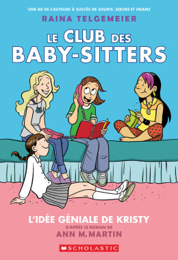 Le Club des Baby-Sitters : N° 1 - L'idée géniale de Kristy