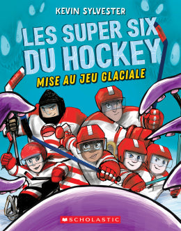 Kevin Sylvester: Les super six du hockey 1 : Mise au jeu glaciale