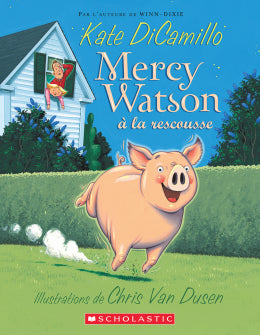 Kate DiCamillo, Chris Van Dusen: Mercy Watson à la rescousse