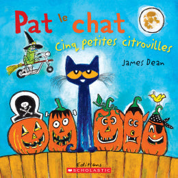 James Dean: Pat le chat : Cinq petites citrouilles