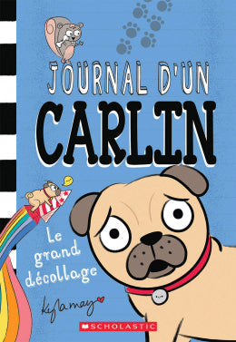 Kyla May: Journal d’un carlin : No 1 - Le grand décollage