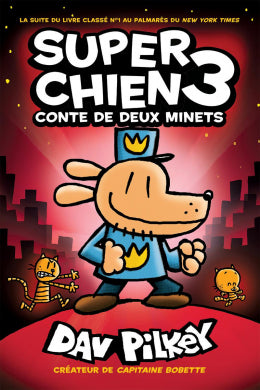 Dav Pilkey: Super Chien : Conte de deux minets T.03