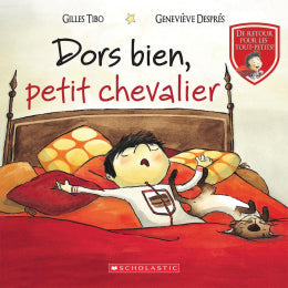 Gilles Tibo, Geneviève Després: Dors bien, petit chevalier
