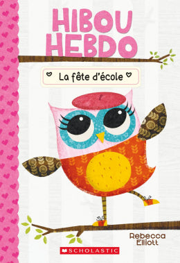 Rebecca Elliott: Hibou Hebdo : N° 1 - La fête d'école