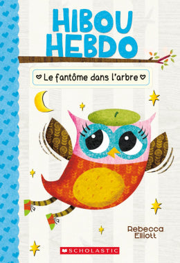 Rebecca Elliott: Hibou Hebdo : N° 2 - Le fantôme dans l'arbre
