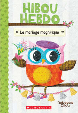 Rebecca Elliott: Hibou Hebdo : N° 3 - Le mariage magnifique